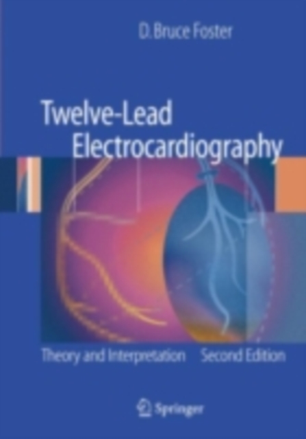 Twelve-Lead Electrocardiography : Theory and Interpretation, PDF eBook