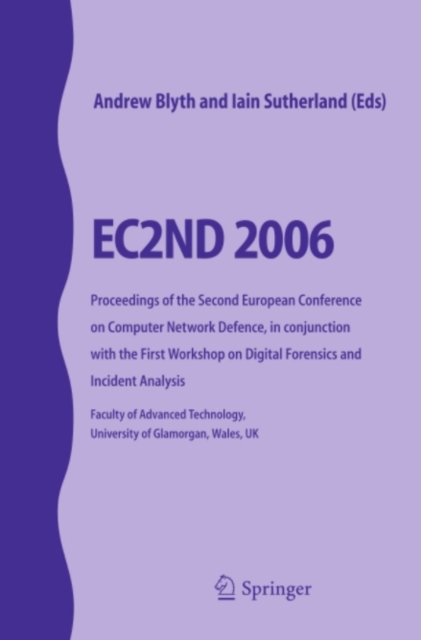 EC2ND 2006 : Proceedings of the Second European Conference on Computer Network Defence, in conjunction with the First Workshop on Digital Forensics and Incident Analysis, PDF eBook