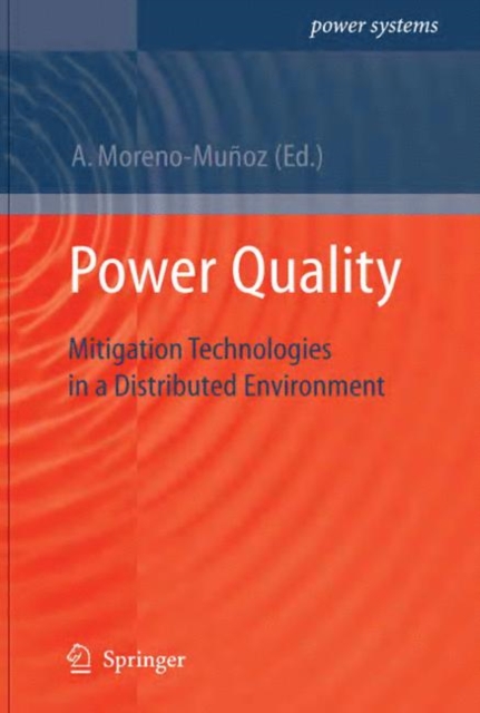Power Quality : Mitigation Technologies in a Distributed Environment, Hardback Book