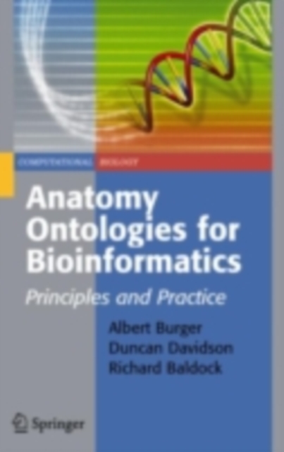 Anatomy Ontologies for Bioinformatics : Principles and Practice, PDF eBook