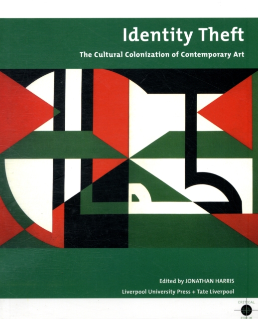 Identity Theft : Cultural Colonisation and Contemporary Art, Paperback / softback Book