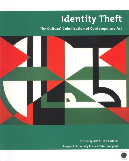 Identity Theft : Cultural Colonisation and Contemporary Art, Hardback Book
