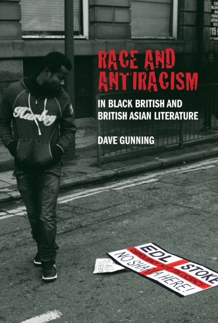 Race and Antiracism in Black British and British Asian Literature, Hardback Book