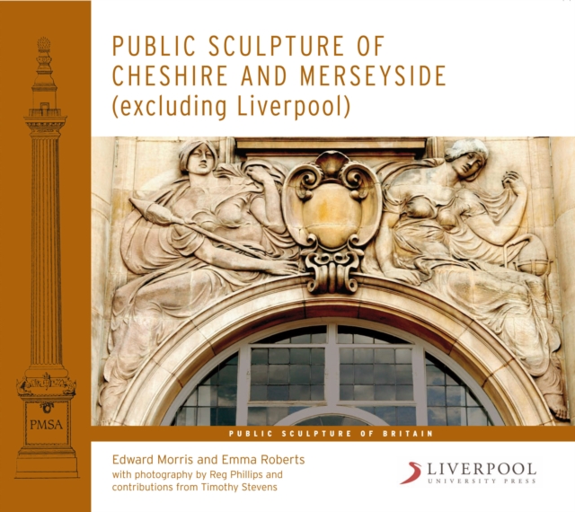 Public Sculpture of Cheshire and Merseyside (excluding Liverpool), Hardback Book