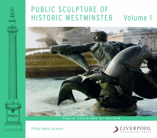 Public Sculpture of Historic Westminster : Volume 1, Paperback / softback Book