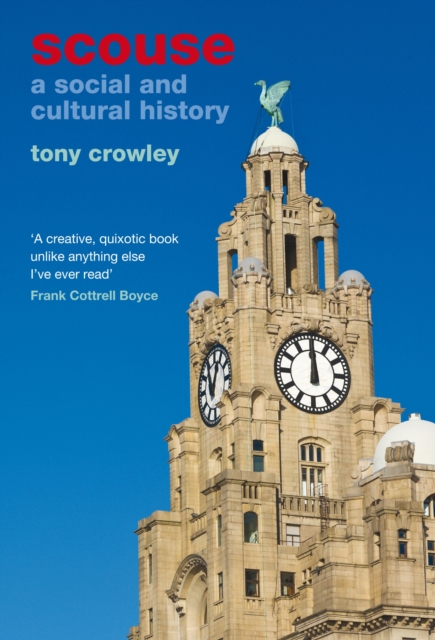 Scouse : A Social and Cultural History, Hardback Book