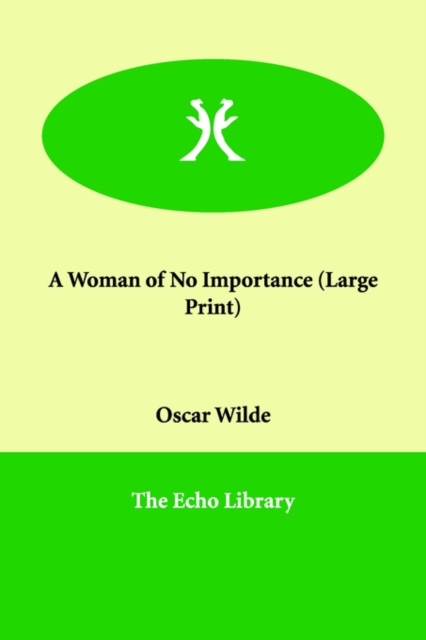 A Woman of No Importance, Paperback / softback Book