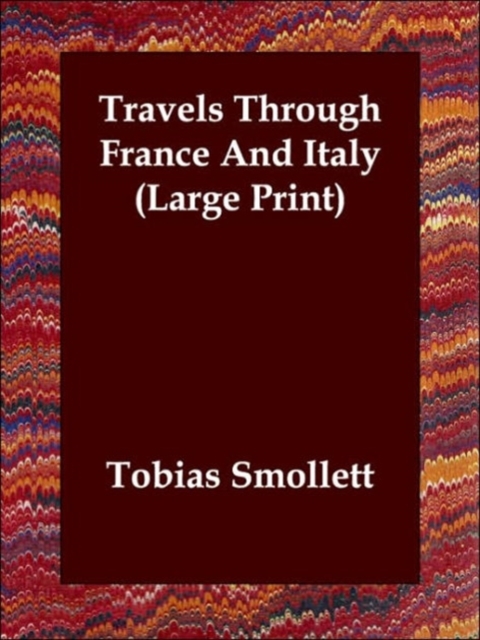 Travels Through France And Italy (Large Print), Paperback / softback Book