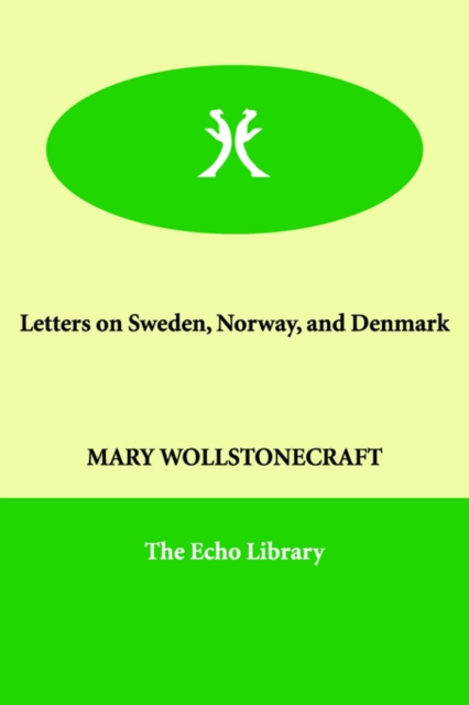 Letters on Sweden, Norway, and Denmark, Paperback / softback Book