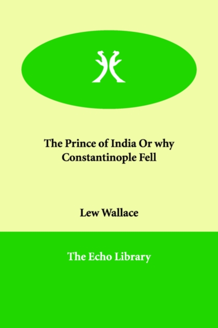 The Prince of India or Why Constantinople Fell, Paperback / softback Book