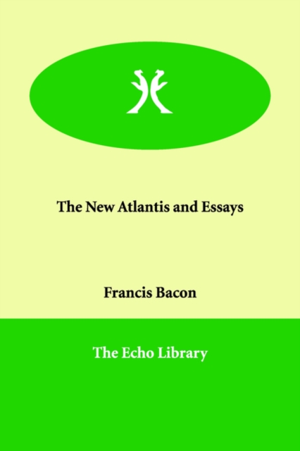 The New Atlantis and Essays, Paperback / softback Book