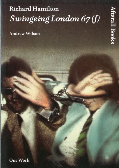 Richard Hamilton : Swingeing London 67 (f), Paperback / softback Book