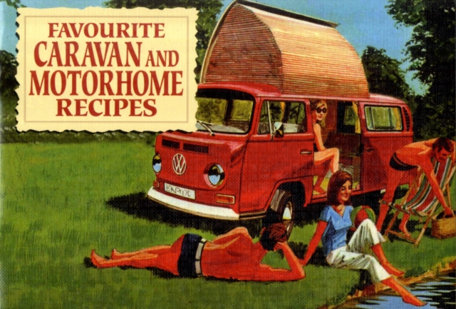 Favourite Caravan and Motorhome Recipes, Paperback / softback Book