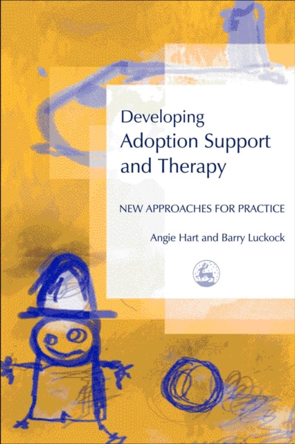 Developing Adoption Support and Therapy : New Approaches for Practice, PDF eBook
