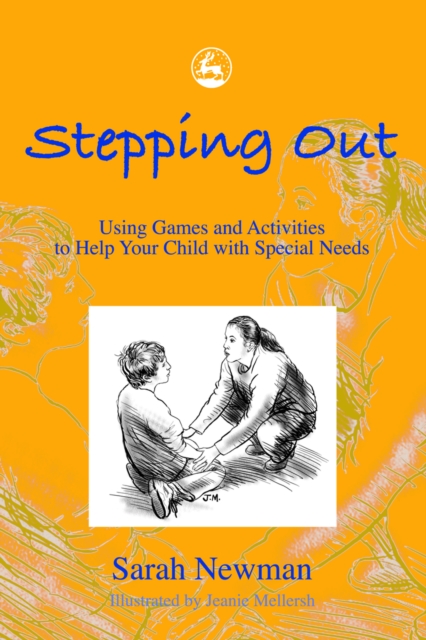 Stepping Out : Using Games and Activities to Help Your Child with Special Needs, PDF eBook