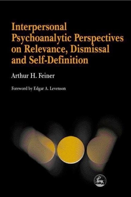 Interpersonal Psychoanalytic Perspectives on Relevance, Dismissal and Self-Definition, PDF eBook