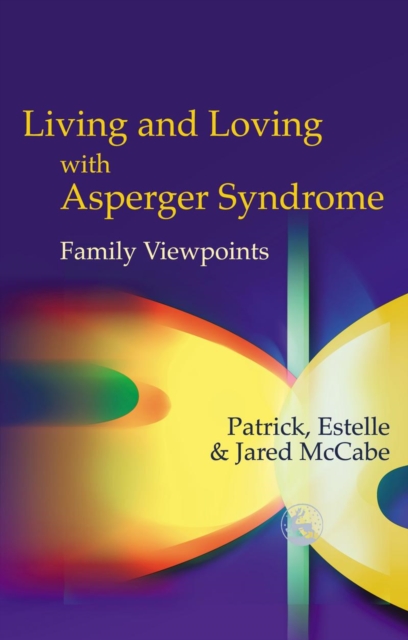 Living and Loving with Asperger Syndrome : Family Viewpoints, PDF eBook