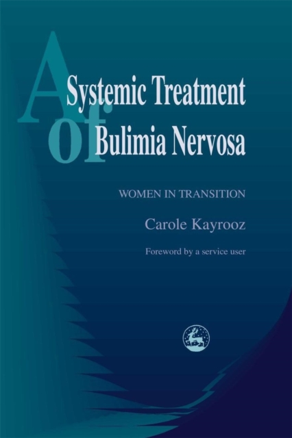 A Systemic Treatment of Bulimia Nervosa : Women in Transition, PDF eBook