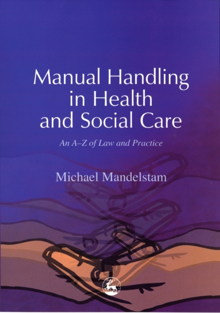 Manual Handling in Health and Social Care : An A-Z of Law and Practice, PDF eBook