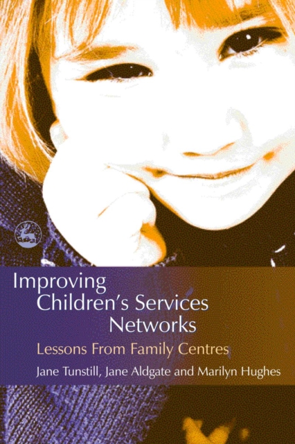 Improving Children's Services Networks : Lessons from Family Centres, PDF eBook