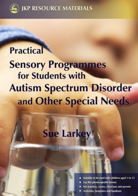 Practical Sensory Programmes : For Students with Autism Spectrum Disorder and Other Special Needs, PDF eBook