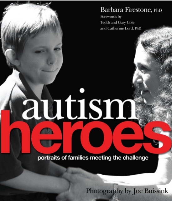 Autism Heroes : Portraits of Families Meeting the Challenge, PDF eBook