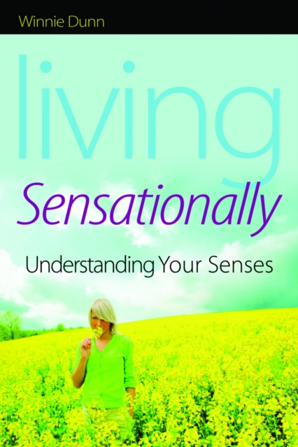 Living Sensationally : Understanding Your Senses, PDF eBook