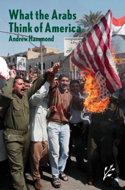 What the Arabs Think of America, Hardback Book