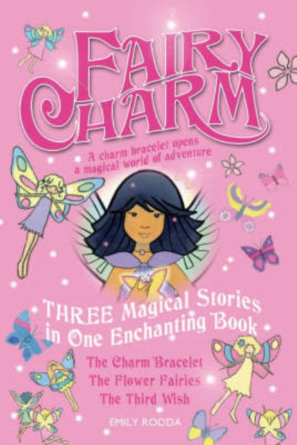 Fairy Charm Collection : Fairy Charm Collection "The Charm Bracelet", "The Flower Fairies", "The Third Wish", Paperback Book