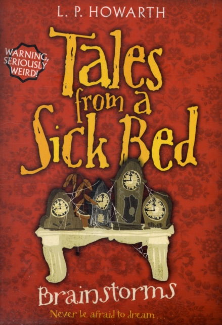 Tales from a Sick Bed : Brainstorms, Paperback / softback Book