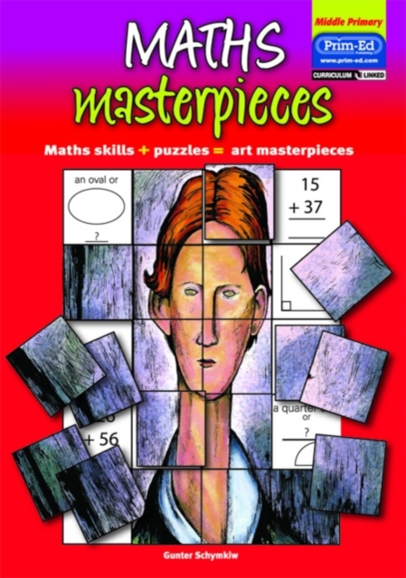 Maths Masterpieces : Maths Skills + Puzzles = Art Masterpieces Middle Primary, Paperback / softback Book