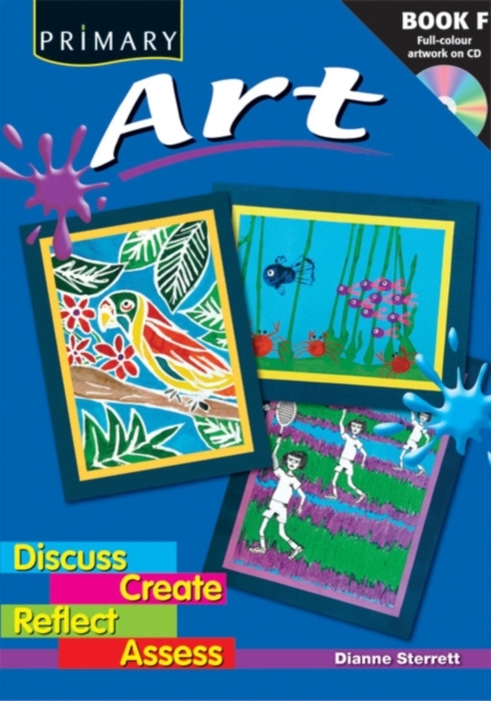 Primary Art : Discuss, Create, Reflect, Assess Bk. F, Mixed media product Book