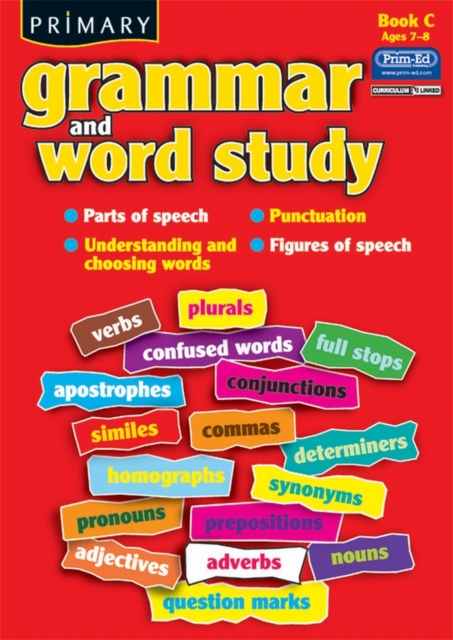 Primary Grammar and Word Study : Parts of Speech, Punctuation, Understanding and Choosing Words, Figures of Speech Bk. C, Paperback / softback Book
