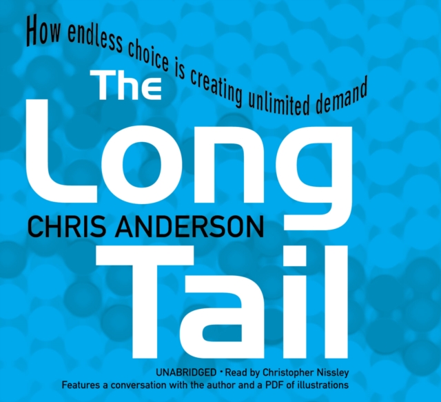 The Long Tail : How Endless Choice is Creating Unlimited Demand, CD-Audio Book
