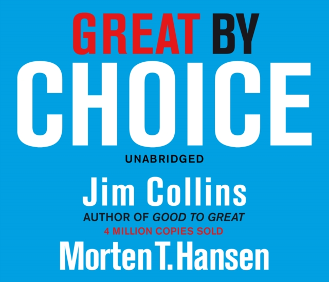 Great by Choice : Uncertainty, Chaos and Luck - Why Some Thrive Despite Them All, CD-Audio Book