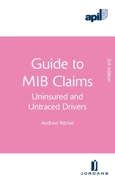 APIL Guide to MIB Claims : (Uninsured and Untraced Drivers), Paperback Book