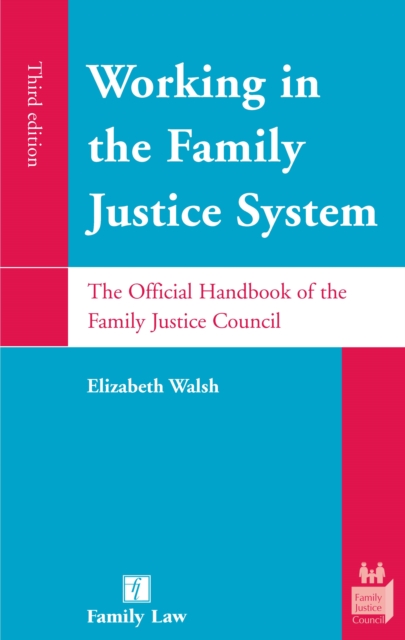 Working in the Family Justice System : The Official Handbook of the Family Justice Council, Paperback / softback Book
