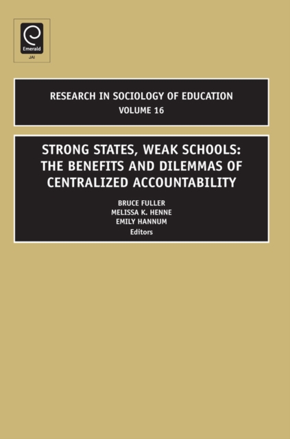 Strong States, Weak Schools : The Benefits and Dilemmas of Centralized Accountability, Hardback Book