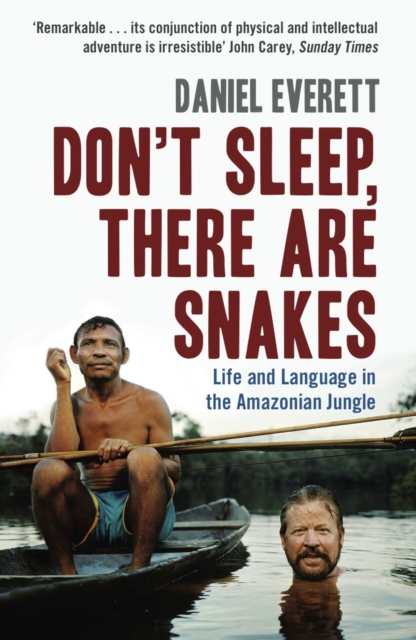 Don't Sleep, There are Snakes : Life and Language in the Amazonian Jungle, Paperback / softback Book