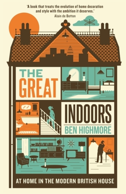 The Great Indoors : At home in the modern British house, Paperback / softback Book
