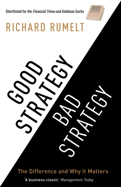 Good Strategy/Bad Strategy : The difference and why it matters, Paperback Book