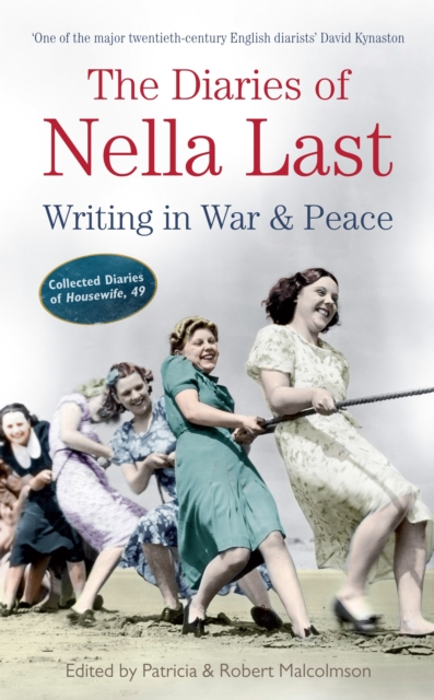 The Diaries of Nella Last : Writing in War and Peace, Paperback / softback Book