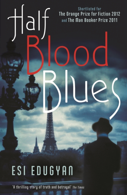 Half Blood Blues : Shortlisted for the Man Booker Prize 2011, Paperback / softback Book