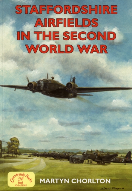 Staffordshire Airfields in the Second World War, Paperback / softback Book