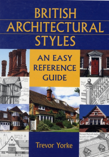 British Architectural Styles : An Easy Reference Guide, Paperback / softback Book