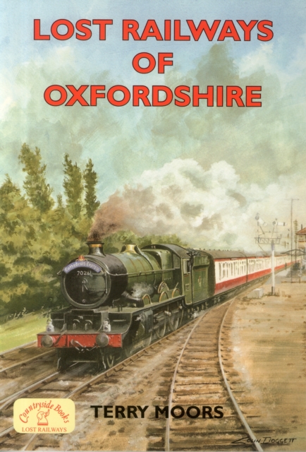 Lost Railways of Oxfordshire, Paperback / softback Book