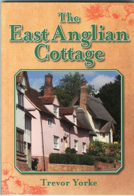 The East Anglian Cottage, Paperback / softback Book