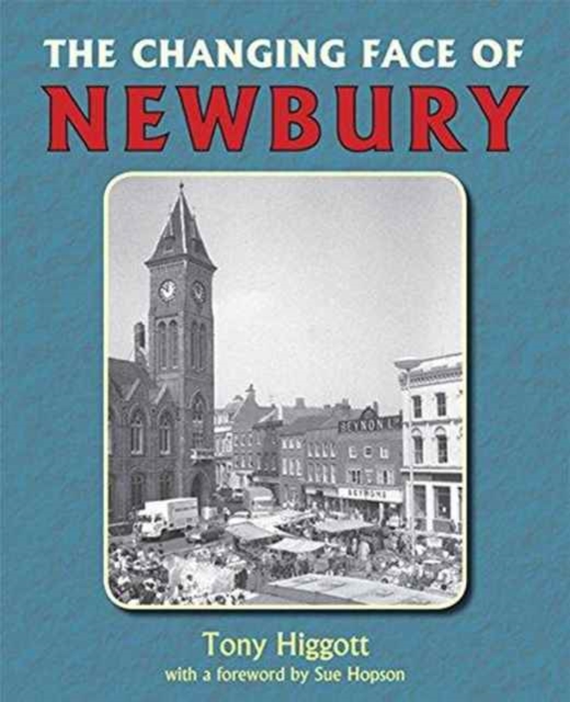 The Changing Face of Newbury, Paperback / softback Book