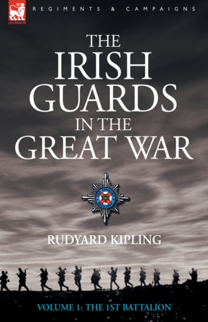 The Irish Guards in the Great War - Volume 1 - The First Battalion, Hardback Book