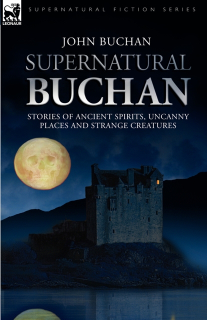 Supernatural Buchan - Stories of ancient spirits uncanny places and strange creatures, Hardback Book